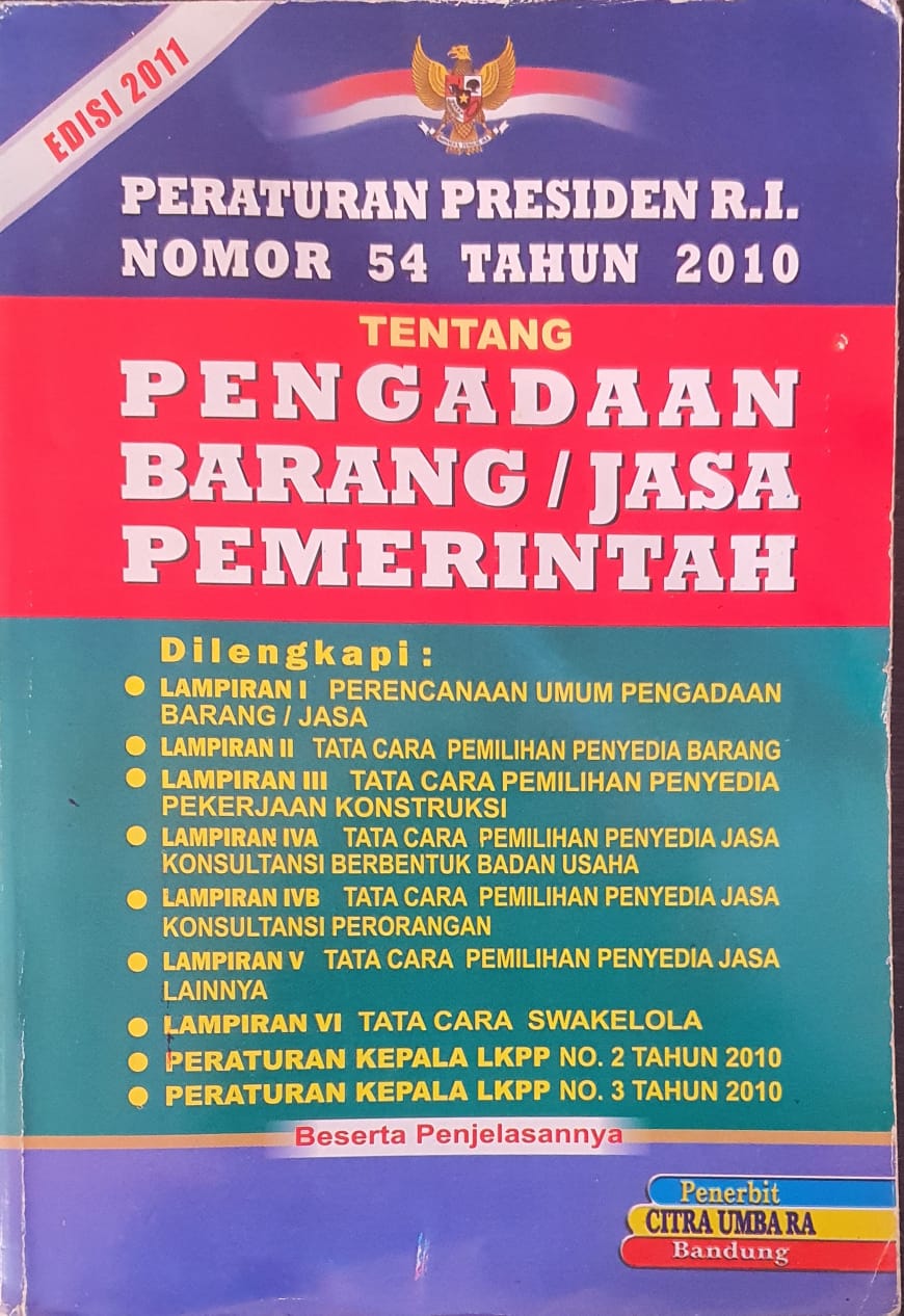 Peraturan Presiden R.I. Nomor 54 Tahun 2010 tentang Pengadaan Barang/Jasa Pemerintah